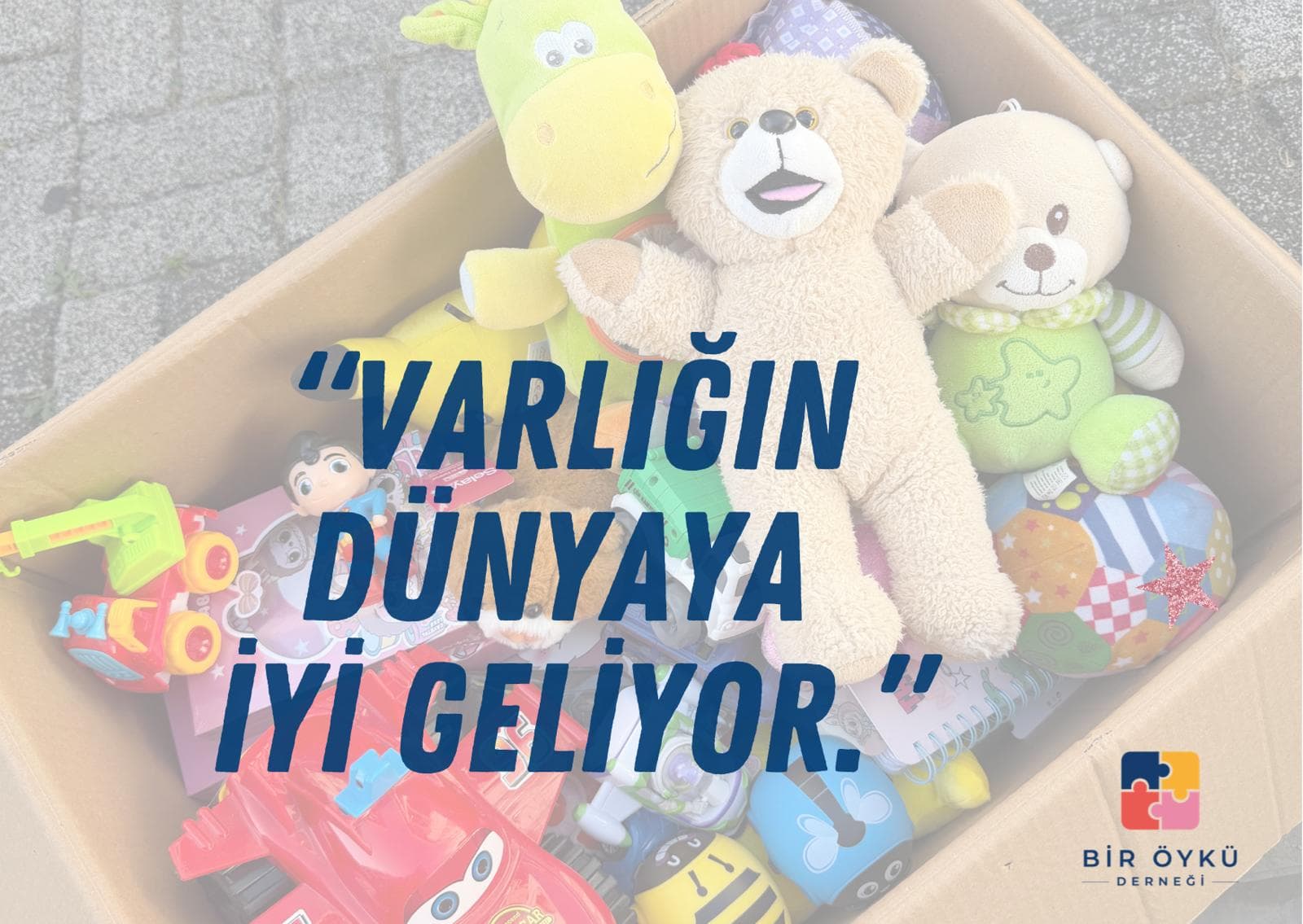 Varlığın dünyaya iyi geliyor. Bir Öykü Derneği.